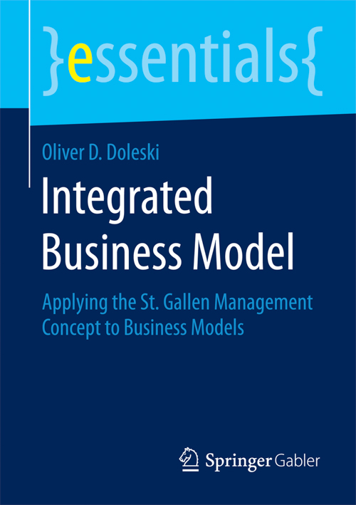 Integrated Business Model Applying the St. Gallen Management Concept to Business Models